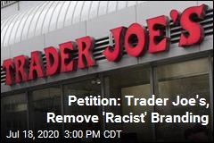 Petition Slams Trader Joe&#39;s &#39;Racist Branding and Packaging&#39;