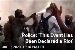 Police: &#39;This Event Has Been Declared a Riot&#39;