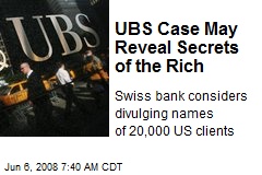 UBS Case May Reveal Secrets of the Rich