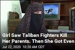 Girl Saw Taliban Fighters Kill Her Parents. Then She Got Even