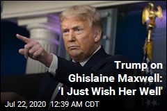 Trump Offers Warm Wishes to Ghislaine Maxwell