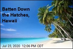 Batten Down the Hatches, Hawaii