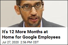 Google CEO Decides to Keep Workers at Home Till July 2021