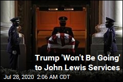 Trump Won&#39;t Pay Respects to John Lewis