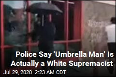 &#39;Umbrella Man&#39; a White Supremacist Trying to Incite a Riot: Police
