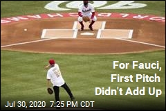 For Fauci, First Pitch Didn&#39;t Add Up