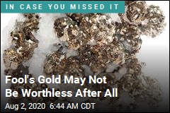 Fool&#39;s Gold May Not Be Worthless After All