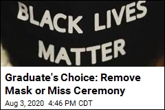 Graduate&#39;s Choice: Remove Mask or Miss Ceremony