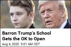 Barron Trump&#39;s School Gets the OK to Open