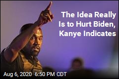 The Idea Really Is to Hurt Biden, Kanye Indicates
