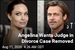 Angelina Wants Judge in Divorce Case Removed