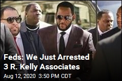 Feds: We Just Arrested 3 R. Kelly Associates