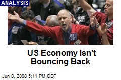 US Economy Isn't Bouncing Back