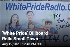 &#39;White Pride&#39; Billboard Roils Small Town
