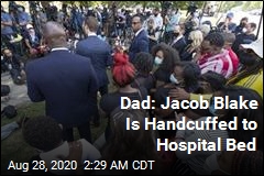 Jacob Blake Is Handcuffed to Hospital Bed: Dad