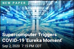 Supercomputer Triggers COVID-19 &#39;Eureka Moment&#39;