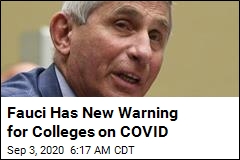 Fauci to Colleges: Don&#39;t Send Students Home