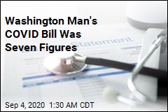 Washington Man&#39;s COVID Bill: $1.1M