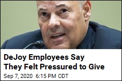 DeJoy Employees Say They Felt Pressured to Give