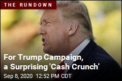 For Trump Campaign, a Surprising &#39;Cash Crunch&#39;