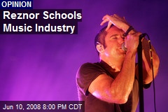 Reznor Schools Music Industry
