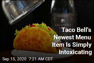 Taco Bell&#39;s Newest Menu Item Is Simply Intoxicating