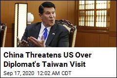 China Threatens US Over Diplomat&#39;s Taiwan Visit