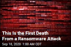 This Is the First Death From a Ransomware Attack