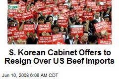 S. Korean Cabinet Offers to Resign Over US Beef Imports