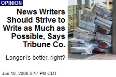 News Writers Should Strive to Write as Much as Possible, Says Tribune Co.