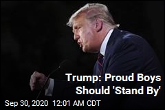 Trump: Proud Boys Should &#39;Stand By&#39;