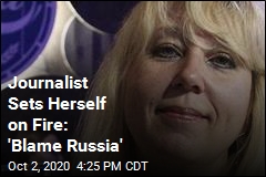 Blaming Russia, Journalist Sets Herself on Fire