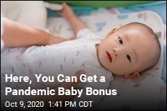 Here, You Can Get a Pandemic Baby Bonus