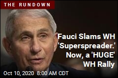 On Eve of WH Event, Fauci Calls Last One a &#39;Superspreader&#39;