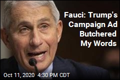 Fauci: Trump&#39;s Campaign Ad Butchered My Words