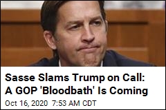 Sasse Slams Trump on Call: A GOP &#39;Bloodbath&#39; Is Coming