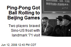 Ping-Pong Got Ball Rolling to Beijing Games
