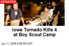 Iowa Tornado Kills 4 at Boy Scout Camp