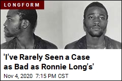 &#39;I&#39;ve Rarely Seen a Case as Bad as Ronnie Long&#39;s&#39;