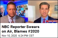 NBC Reporter Swears on Air, Blames #2020