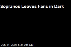 Sopranos Leaves Fans in Dark