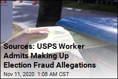 Sources: USPS Worker Admits Making Up Election Fraud Allegations