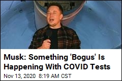 Musk: I Tested Negative and Positive for COVID