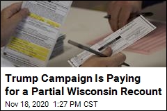 Trump Campaign Pays $3M for Partial Wisconsin Recount