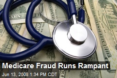 Medicare Fraud Runs Rampant