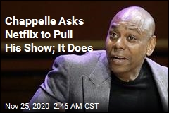 Chappelle Asks Netflix to Pull Chappelle&#39;s Show , and It Does