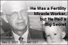 Respected Fertility Doctor Secretly Fathered Dozens of Babies