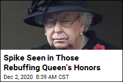 Spike Seen in Those Rebuffing Queen&#39;s Honors