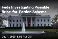Feds Investigating Possible Pardon Bribery Scheme