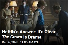 Netflix&#39;s Answer: It&#39;s Clear The Crown Is Drama